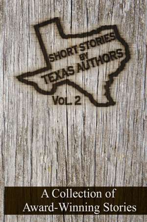 Short Stories by Texas Authors de Elizabeth Garcia