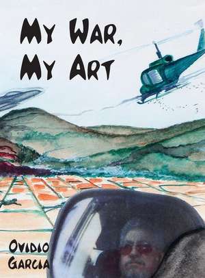 My War, My Art de Garcia Ovidio