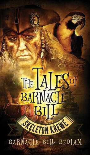 The Tales of Barnacle Bill de Barnacle Bill Bedlam