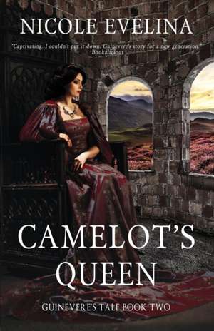 Camelot's Queen de Nicole Evelina