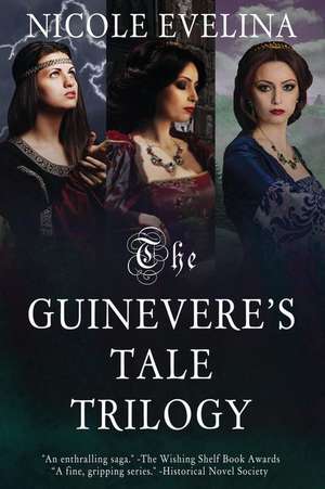 The Guinevere's Tale Trilogy de Nicole Evelina