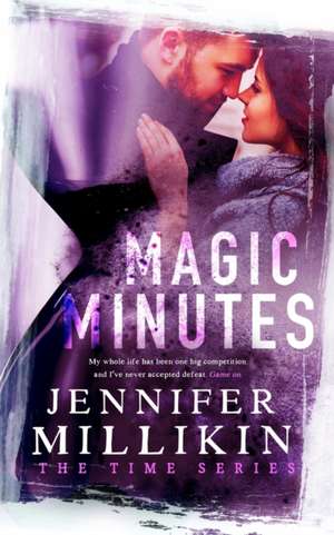 Magic Minutes: The Time Series Book Two de Jennifer Millikin