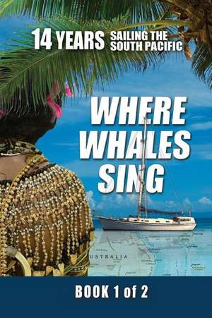 Where Whales Sing de Daniel H. van Ginhoven