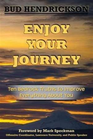 Enjoy Your Journey de Everett (Bud) Hendrickson