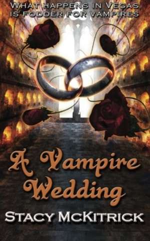 A Vampire Wedding de Stacy McKitrick