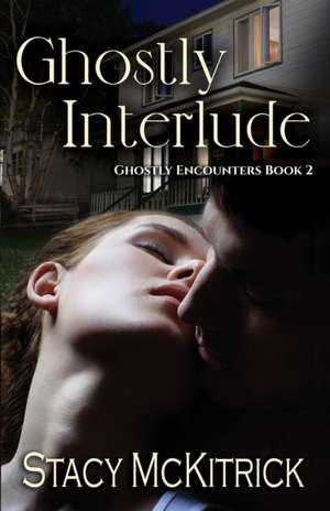 Ghostly Interlude de Stacy McKitrick