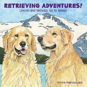 Retrieving Adventures! de Victoria Peterson Laird