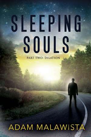 Sleeping Souls: Part Two: Dilation de Adam Malawista