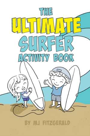 The Ultimate Surfer Activity Book de Mj Fitzgerald