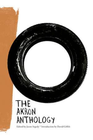 The Akron Anthology de Jason Segedy