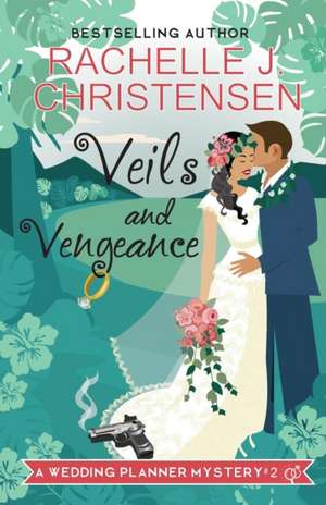 Veils and Vengeance de Rachelle J. Christensen