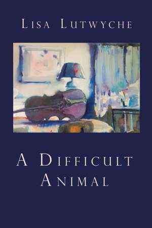 A Difficult Animal de Lisa Lutwyche