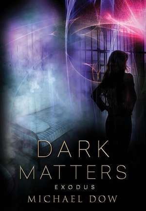 Dark Matters de Michael Dow