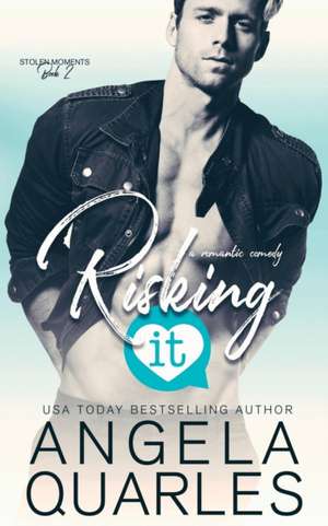 Risking It de Angela Quarles