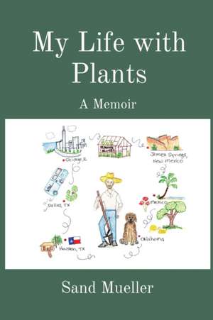 My Life with Plants de Sand Mueller