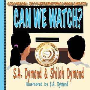 Can We Watch? de S. A. Dymond