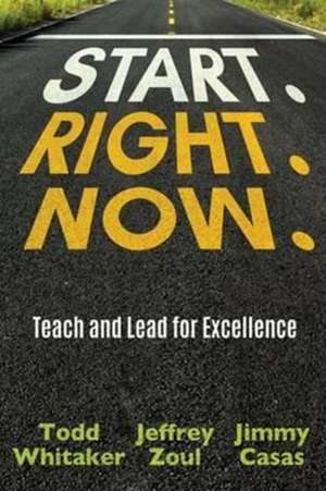 Start. Right. Now. de Todd Whitaker