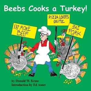 Beebs Cooks a Turkey! de Donald W Kruse