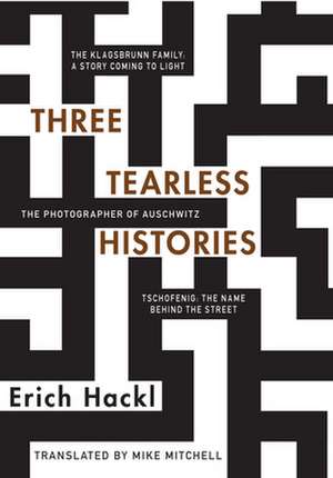 Three Tearless Histories de Erich Hackl