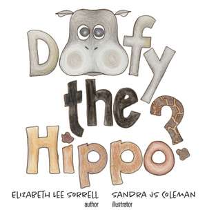 Doofy the Hippo? de Elizabeth Lee Sorrell