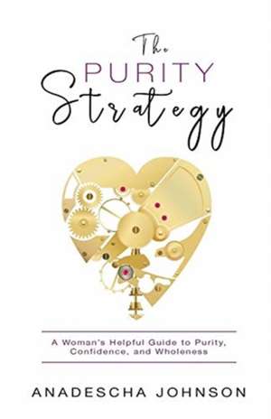 The Purity Strategy de Anadescha Johnson