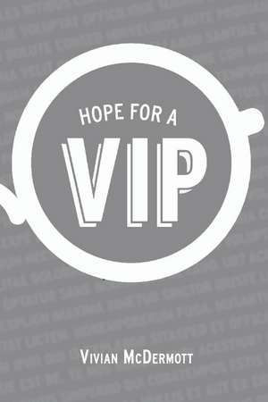 Hope for a VIP de Vivian McDermott