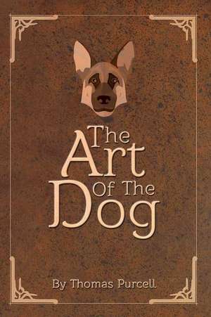 The Art of the Dog de Thomas Purcell