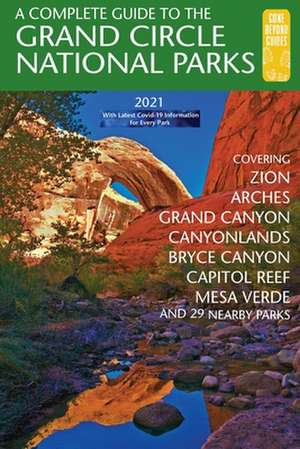 A Complete Guide to the Grand Circle National Parks de Eric Henze