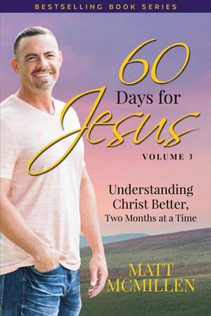 60 Days for Jesus, Volume 3 de Matt McMillen