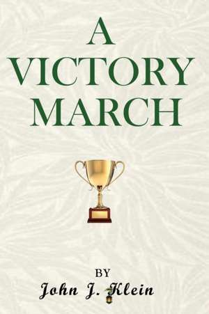 A Victory March de John J. Klein