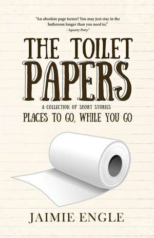 The Toilet Papers de Jaimie Engle