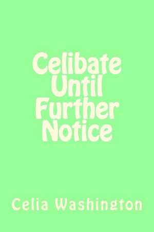 Celibate Until Further Notice