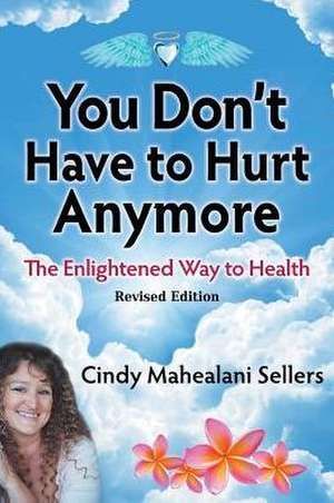 You Don't Have to Hurt Anymore de Sellers Mahealani Cindy