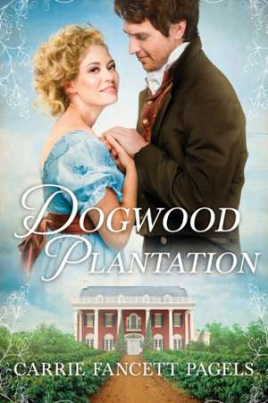 Dogwood Plantation de Carrie Fancett Pagels