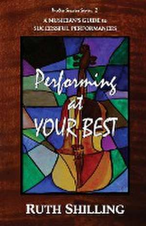 Performing at Your Best de Ruth Shilling