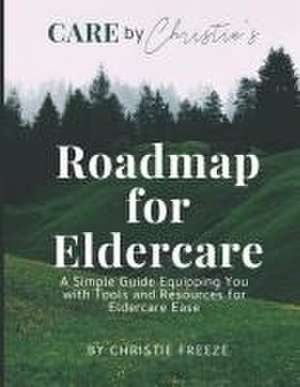 Roadmap for Eldercare de Christie Freeze