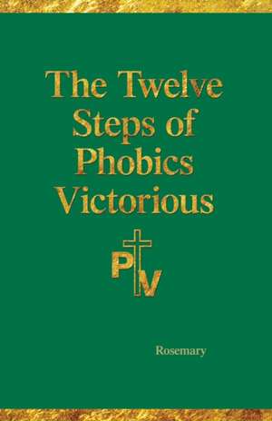 The Twelve Steps of Phobics Victorious