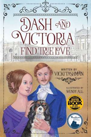 Dash and Victoria Find True Love de Vicki Tashman