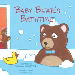 Baby Bear's Bathtime de Regina Webster