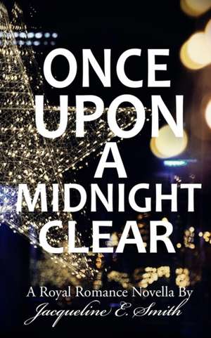 Once Upon A Midnight Clear de Jacqueline E Smith