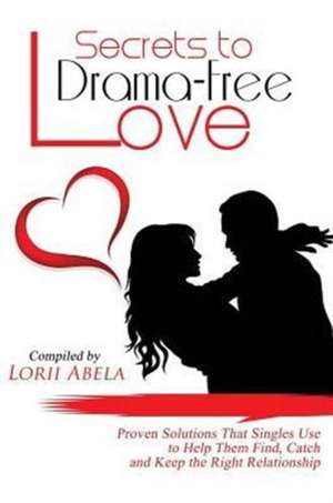 Secrets to Drama-Free Love