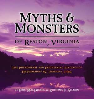 Myths & Monsters of Reston, Virginia de Eric Macdicken