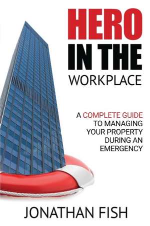 Hero in the Workplace de Jonathan Fish