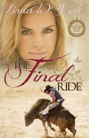 The Final Ride de Linda W Yezak