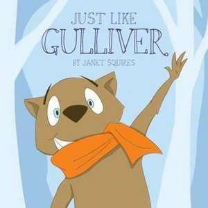Just Like Gulliver de Janet Squires
