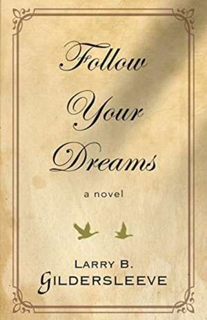 Follow Your Dreams de Larry B. Gildersleeve