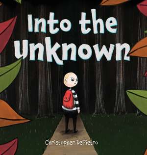 Into the Unknown de Christopher Depietro