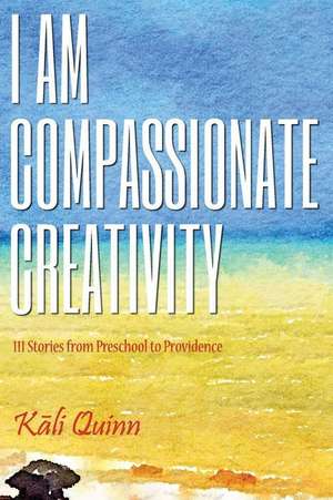 I Am Compassionate Creativity