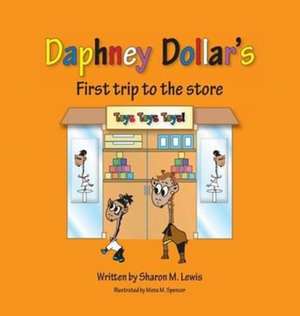 Daphney Dollar's First Trip to the Store de Sharon M Lewis