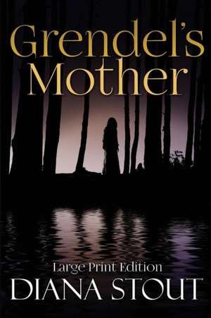 Grendel's Mother de Diana Stout